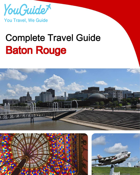 The complete travel guide for Baton Rouge