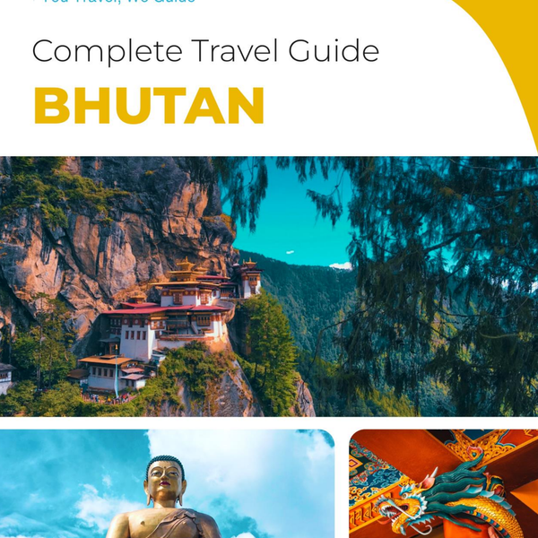 The complete travel guide for Bhutan