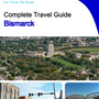 The complete travel guide for Bismarck