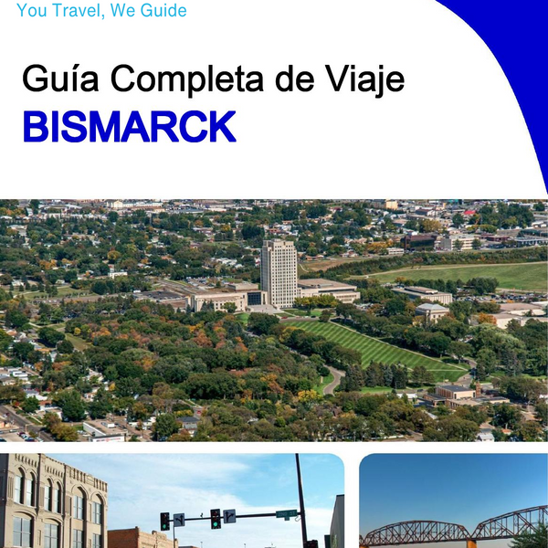 The complete travel guide for Bismarck
