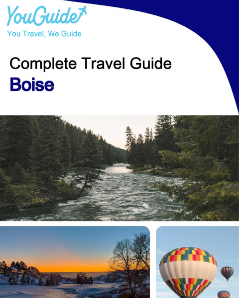 The complete travel guide for Boise