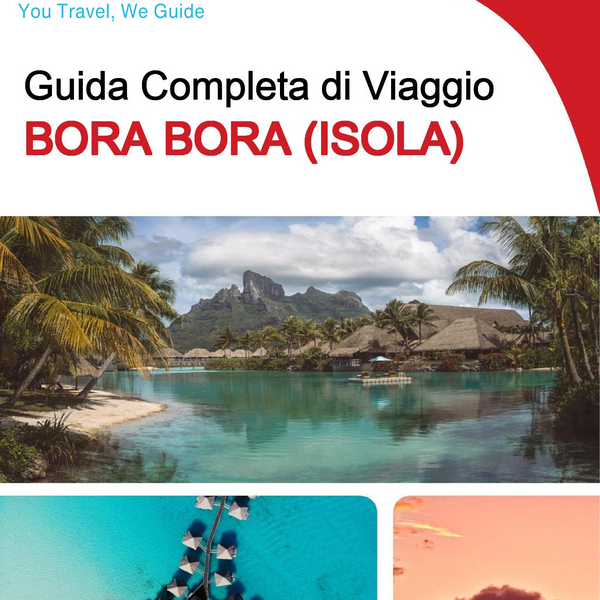 The complete travel guide for Bora Bora (island)