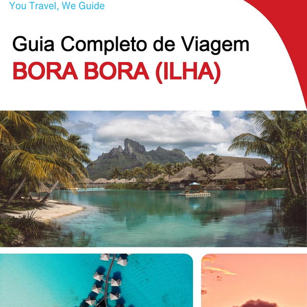 The complete travel guide for Bora Bora (island)