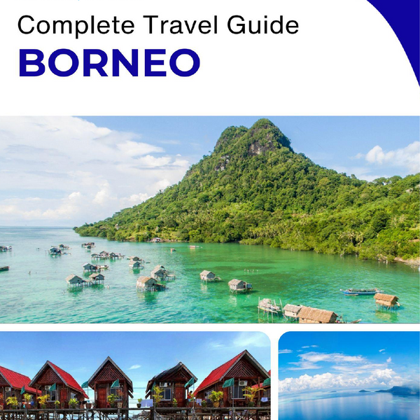 The complete travel guide for Borneo