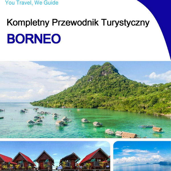 The complete travel guide for Borneo