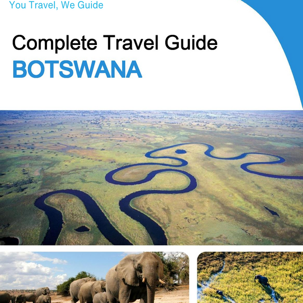 The complete travel guide for Botswana