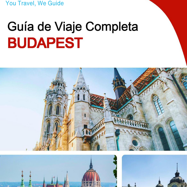 The complete travel guide for Budapest