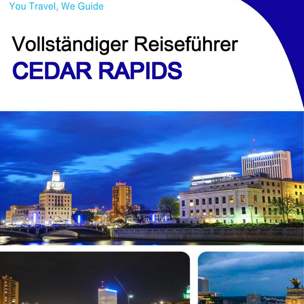 The complete travel guide for Cedar Rapids