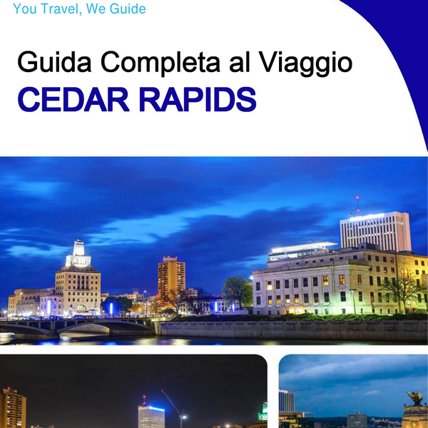 The complete travel guide for Cedar Rapids