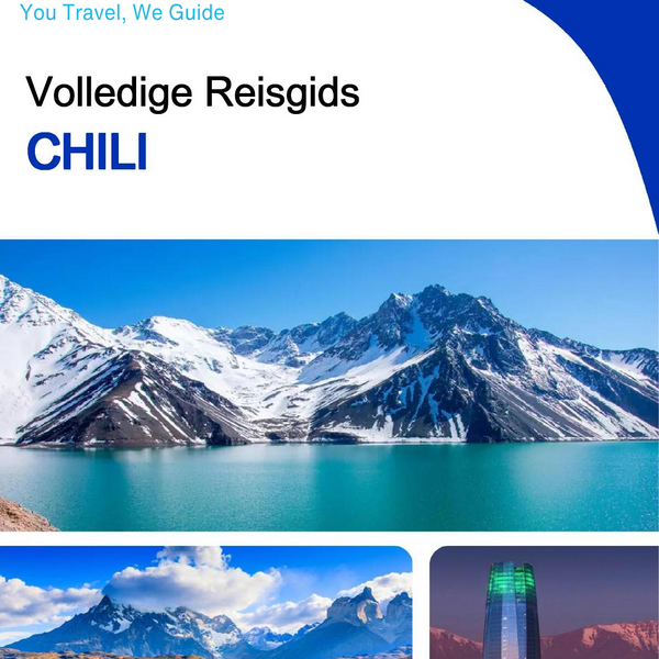 The complete travel guide for Chile