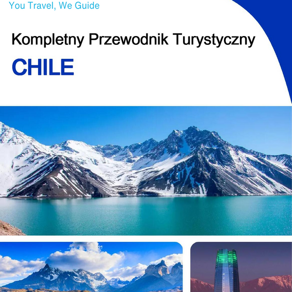 The complete travel guide for Chile