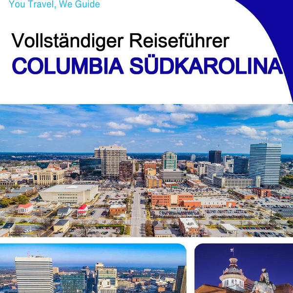 The complete travel guide for Columbia (SOUTH CAROLINA)