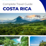 The complete travel guide for Costa Rica