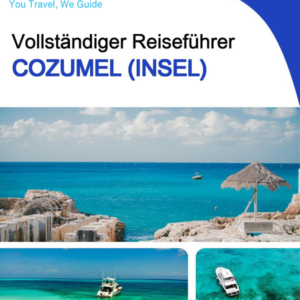 The complete travel guide for Cozumel (Island)