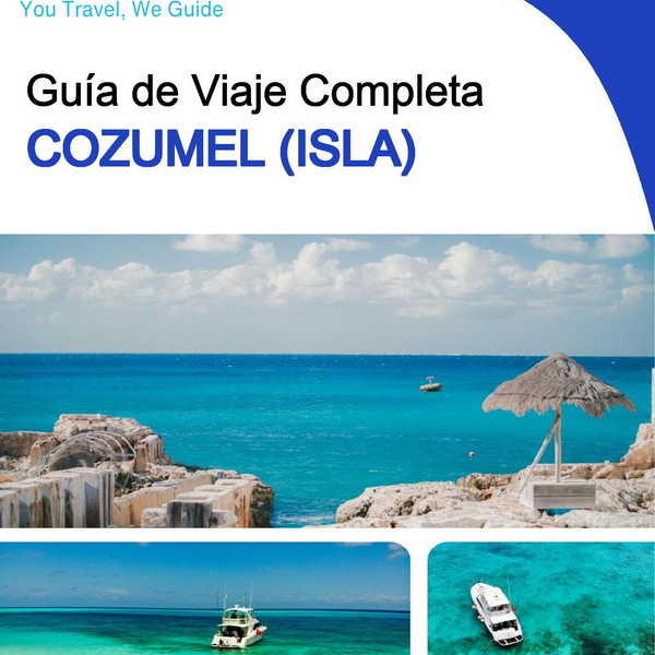 The complete travel guide for Cozumel (Island)