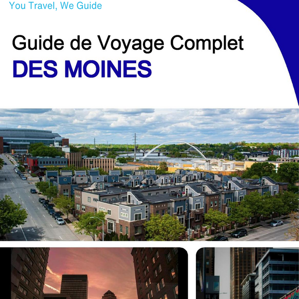 The complete travel guide for Des Moines