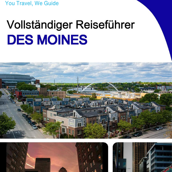 The complete travel guide for Des Moines