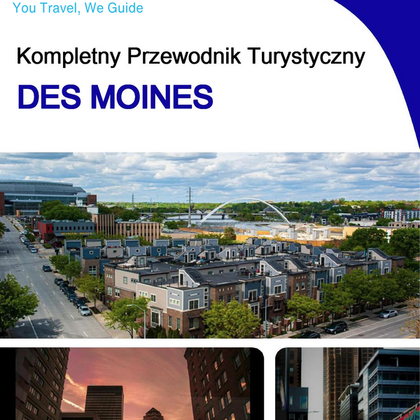 The complete travel guide for Des Moines