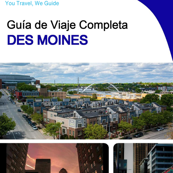The complete travel guide for Des Moines