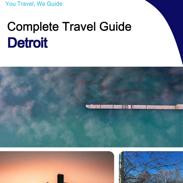 The complete travel guide for Detroit