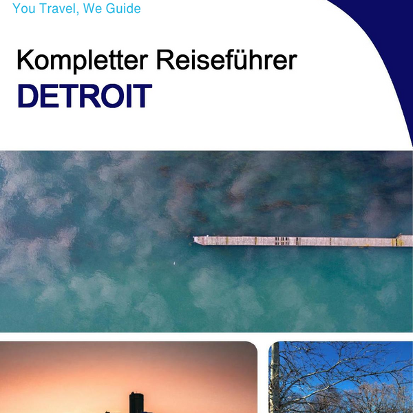 The complete travel guide for Detroit