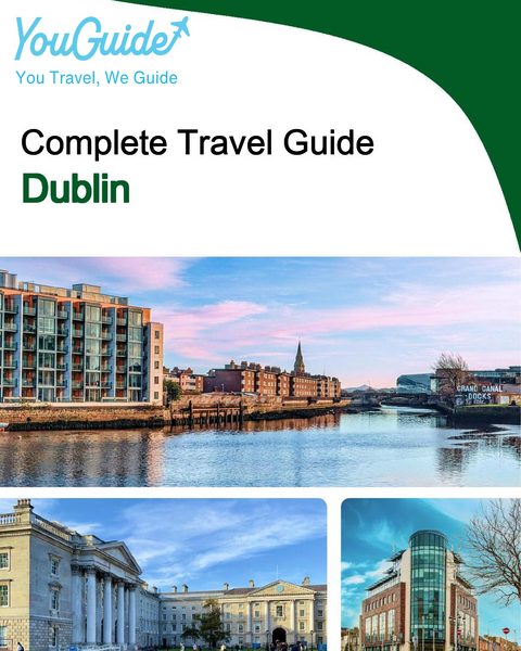 The complete travel guide for Dublin