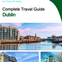 The complete travel guide for Dublin