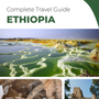 The complete travel guide for Ethiopia