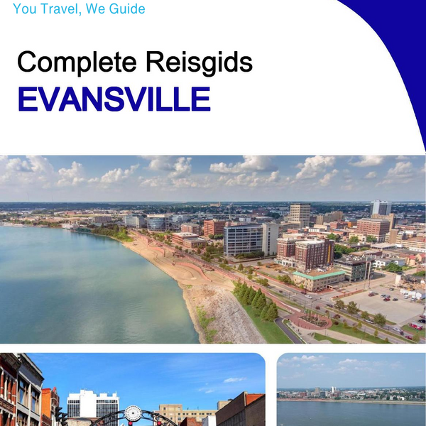 The complete travel guide for Evansville