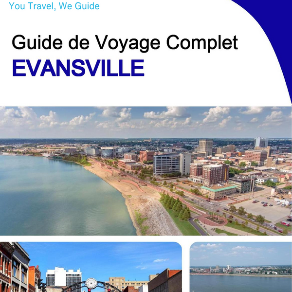 The complete travel guide for Evansville