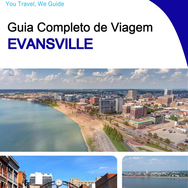 The complete travel guide for Evansville