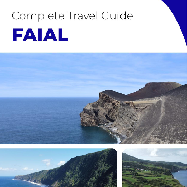 The complete travel guide for Faial (island)