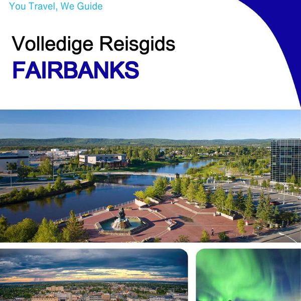 The complete travel guide for Fairbanks