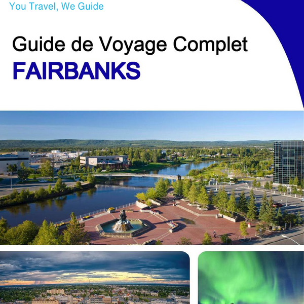 The complete travel guide for Fairbanks