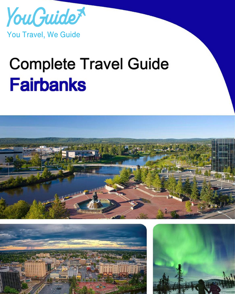 The complete travel guide for Fairbanks
