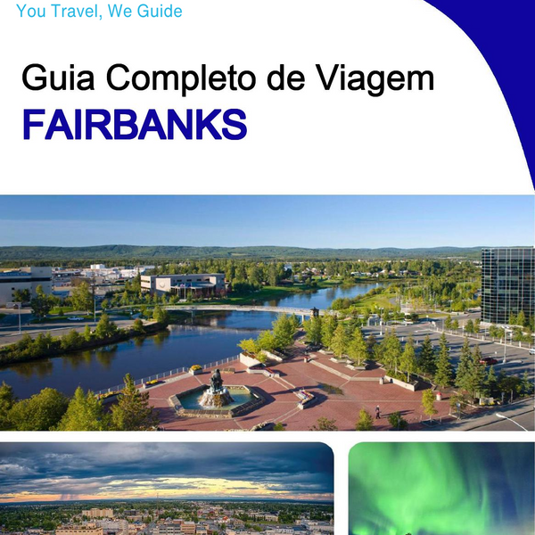The complete travel guide for Fairbanks