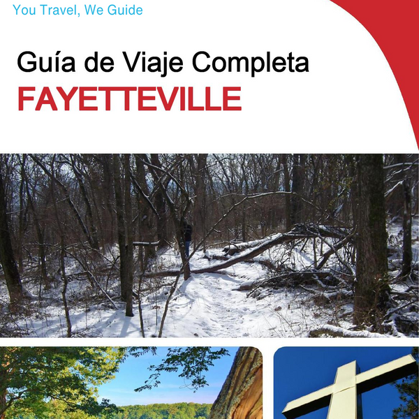 The complete travel guide for Fayetteville