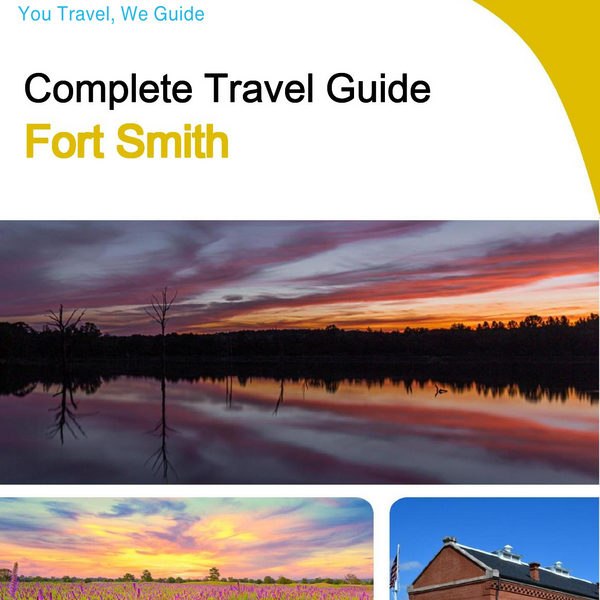The complete travel guide for Fort Smith