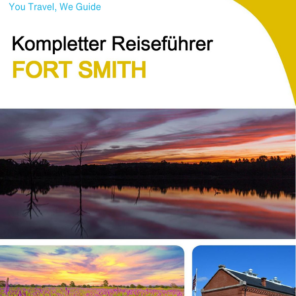 The complete travel guide for Fort Smith