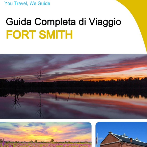 The complete travel guide for Fort Smith