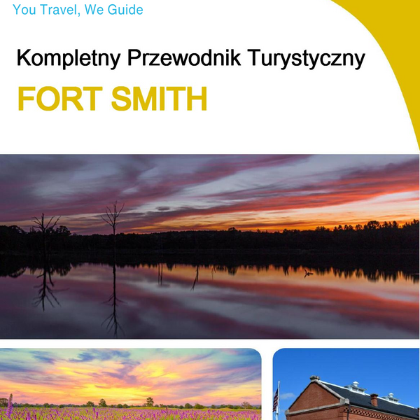 The complete travel guide for Fort Smith