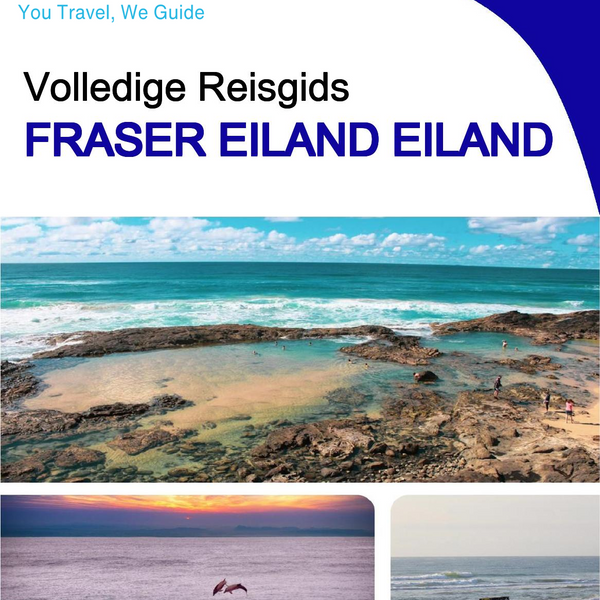 The complete travel guide for Fraser Island (island)