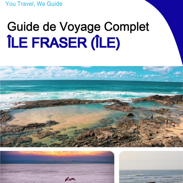 The complete travel guide for Fraser Island (island)