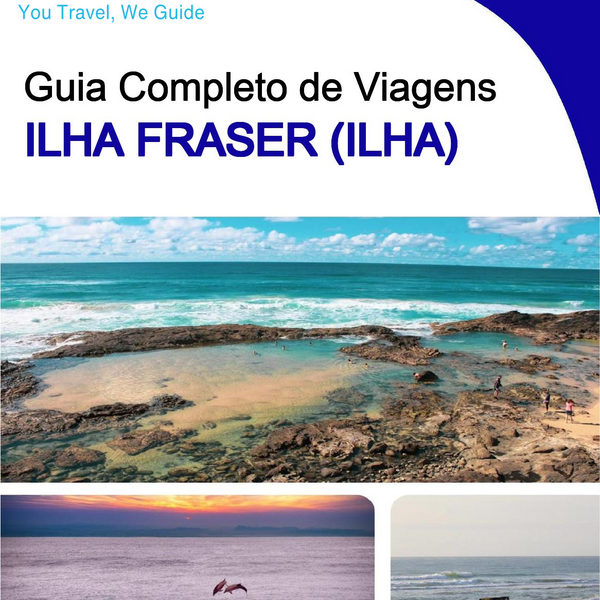 The complete travel guide for Fraser Island (island)