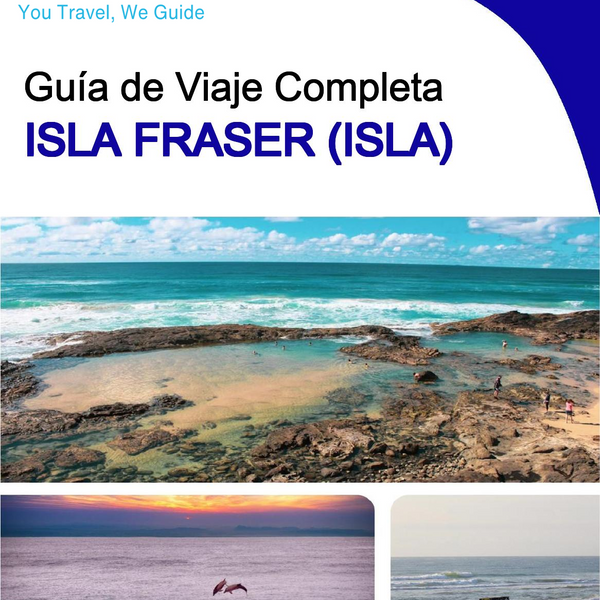 The complete travel guide for Fraser Island (island)