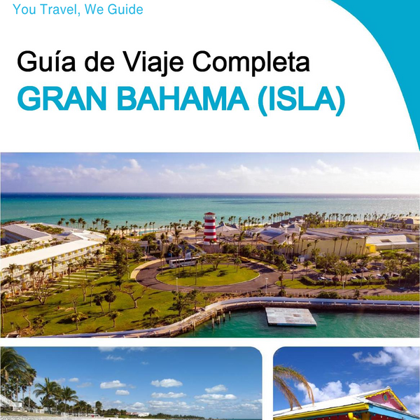 The complete travel guide for Grand Bahama (island)
