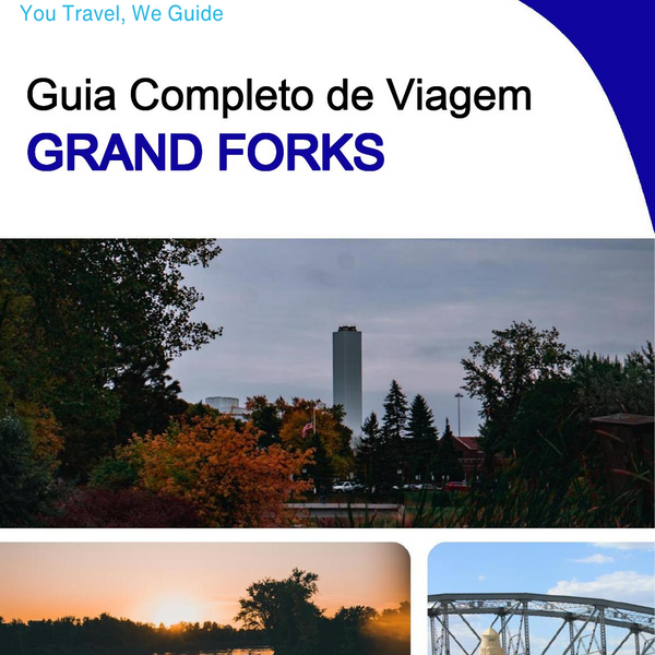 The complete travel guide for Grand Forks