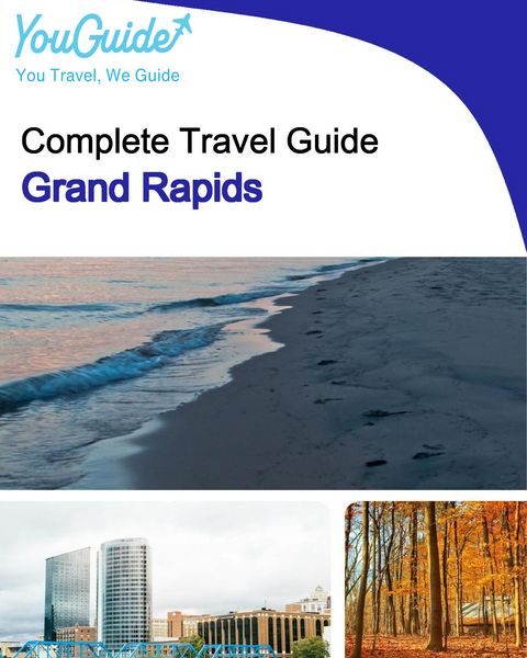 The complete travel guide for Grand Rapids