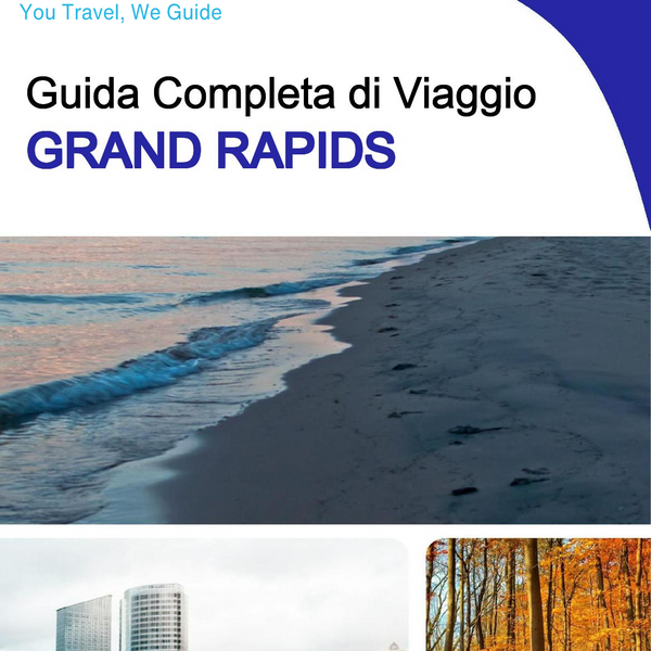 The complete travel guide for Grand Rapids