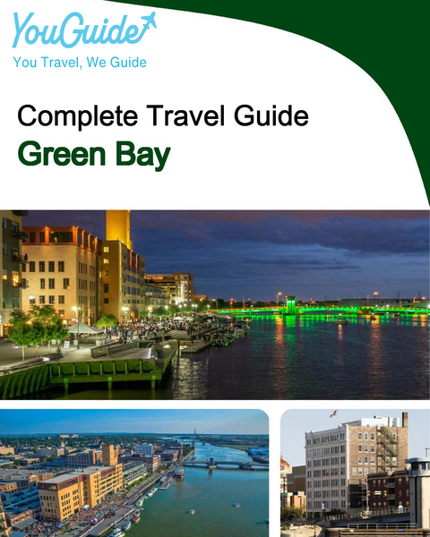 The complete travel guide for Green Bay